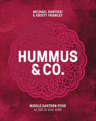 Read Hummus and Co: Middle Eastern food to fall in love with - Michael Rantissi file in ePub