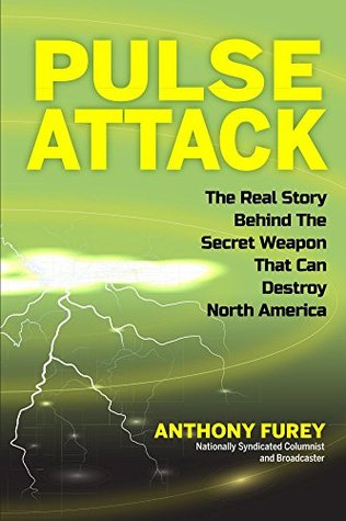 Read Online Pulse Attack: The Real Story Behind the Secret Weapon that Can Destroy North America - Anthony Furey file in ePub