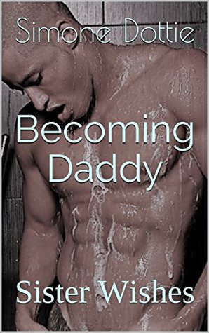 Read Becoming Daddy: Sister Wishes #2 (A Dd/lg, BDSM Romance) - Simone Dottie file in PDF