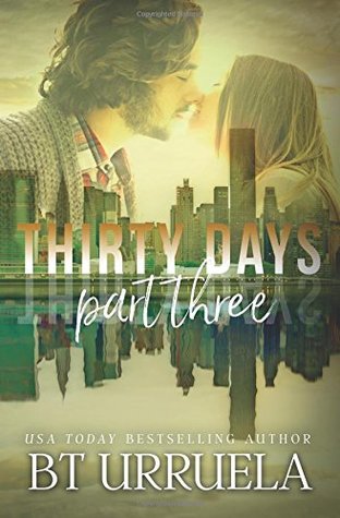 Full Download Thirty Days: Part Three (A SwipeDate Novella) - B.T. Urruela file in PDF