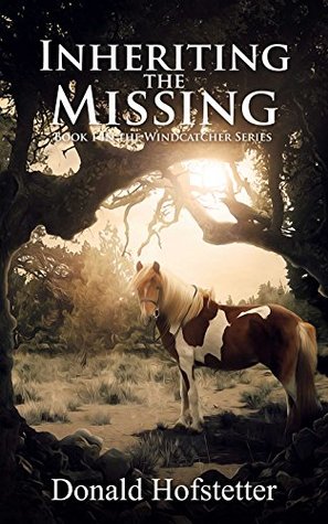 Read Inheriting the Missing (The Windcatcher Series Book 1) - Donald Hofstetter | ePub