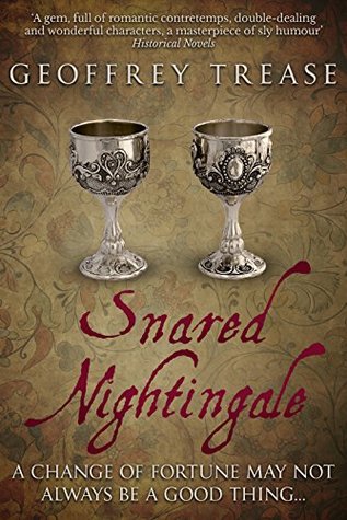 Download Snared Nightingale: An intoxicating historical tale of betrayal, greed and unexpected riches - Geoffrey Trease | PDF