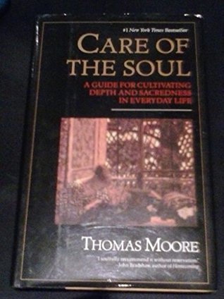 Download Care of the Soul: A Guide for Cultivating Depth and Sacredness in Everyday Life - Thomas Moore file in PDF