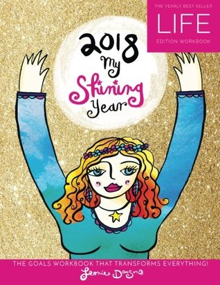 Read 2018 My Shining Year Life Workbook: The best-selling yearly goals planner - Leonie Dawson | ePub