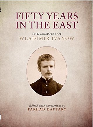 Read Online Fifty Years in the East: The Memoirs of Wladimir Ivanow - Farhad Daftary file in ePub