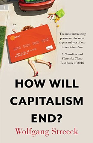 Download How will Capitalism End?: Essays on a Failing System - Wolfgang Streeck file in ePub