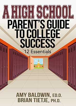 Read A High School Parent's Guide to College Success: 12 Essentials - Amy Baldwin file in ePub