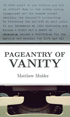 Full Download Pageantry of Vanity (Coffeehouse Junkie Chapbook Book 4) - Matthew Mulder file in PDF