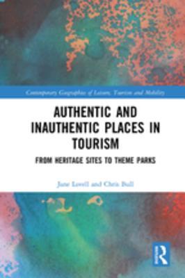 Full Download Authentic and Inauthentic Places in Tourism: From Heritage Sites to Theme Parks - Jane Lovell file in PDF