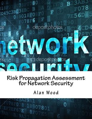 Read Risk Propagation Assessment for Network Security - Alan Wood | ePub