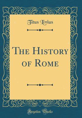 Read Online The History of Rome: The Third Decade, Part the First (Classic Reprint) - Livy file in ePub