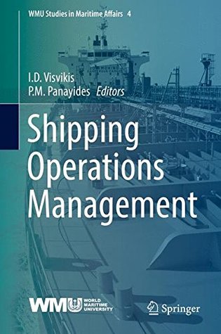 Read Shipping Operations Management (WMU Studies in Maritime Affairs) - I.D. Visvikis file in ePub