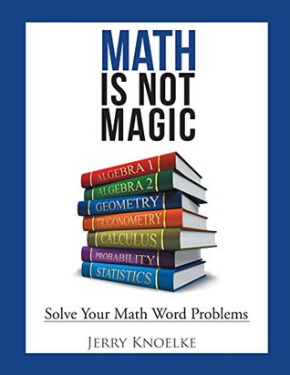 Download Math Is Not Magic: Solve Your Math Word Problems - Jerry Knoelke | ePub