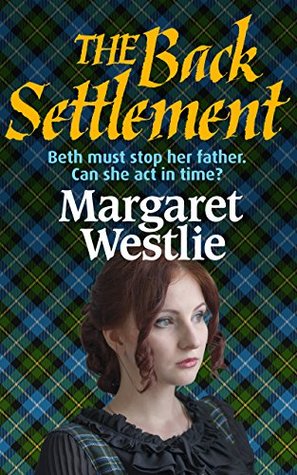 Full Download The Back Settlement (Scottish Pioneers Book 4) - Margaret A. Westlie | PDF