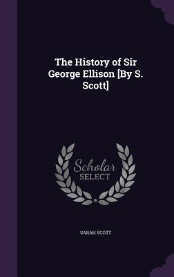 Download The History of Sir George Ellison [By S. Scott] - Sarah Scott file in PDF