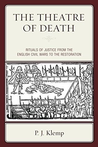 Full Download The Theatre of Death: Rituals of Justice from the English Civil Wars to the Restoration - Paul Klemp file in PDF