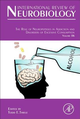 Read The Role of Neuropeptides in Addiction and Disorders of Excessive Consumption - Todd E Thiele | ePub