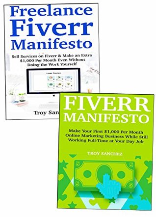 Full Download Fiverr Masterclass Methods: Start Earning Money as a Fiverr Freelancer as a Beginner Internet Marketer. Two Fiverr Based Business Ideas Included. - Troy Sanchez file in PDF