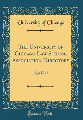 Read The University of Chicago Law School Association Directory: July, 1914 (Classic Reprint) - University of Chicago | PDF