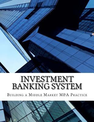 Full Download Investment Banking System: Building a Middle Market M&A Practice - Michael Herlache Mba file in PDF