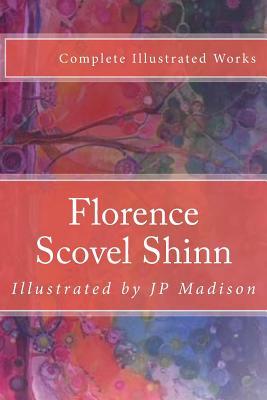 Read Florence Scovel Shinn: Complete Works Illustrated - Florence Scovel Shinn | ePub