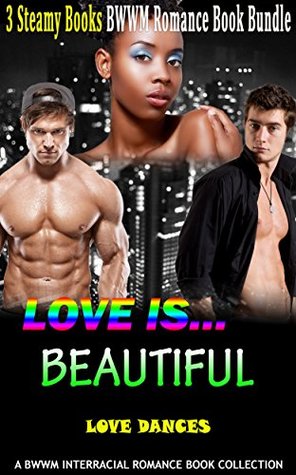 Read Love is Beautiful Romance: Love Dances: BWWM Interracial Romance Book Collection - P.N. Books | ePub