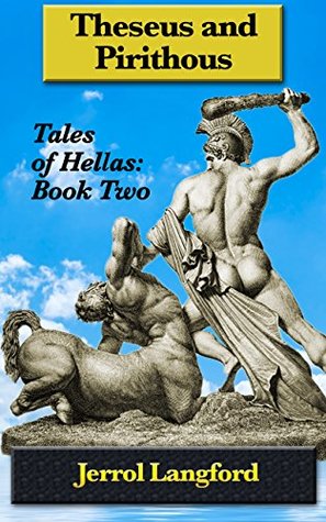 Read Online Theseus and Pirithous (Tales of Hellas Book 2) - Jerrol Langford | ePub