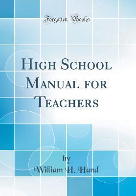 Download High School Manual for Teachers (Classic Reprint) - William H Hand file in PDF