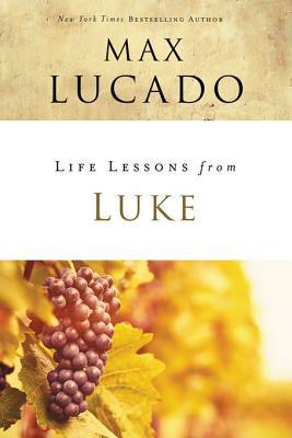 Read Life Lessons from Luke: Jesus, the Son of Man - Max Lucado | PDF