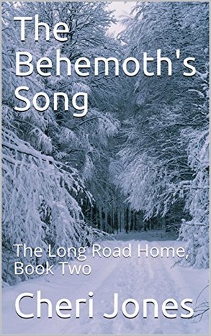 Read The Behemoth's Song: The Long Road Home, Book Two - Cheri Jones | PDF