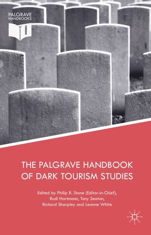 Read Online The Palgrave Handbook of Dark Tourism Studies - Rudi Hartmann | PDF