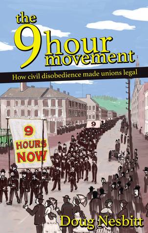 Download The 9 Hour Movement: How civil disobedience made unions legal - Doug Nesbitt file in ePub