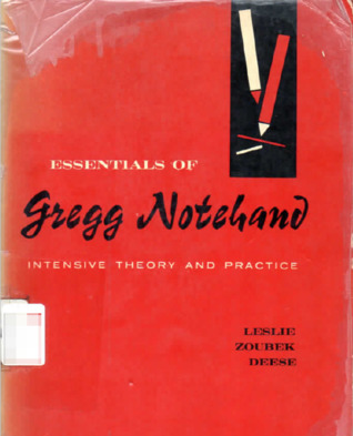 Read Essentials of Gregg Notehand: Intensive Theory & Practice - Louis A. Leslie | PDF