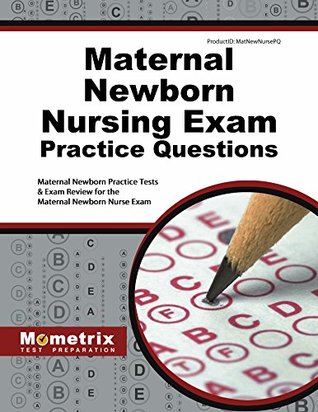 Download Maternal Newborn Nursing Exam Practice Questions (First Set): Maternal Newborn Practice Tests & Exam Review for the Maternal Newborn Nurse Exam - Maternal Newborn Exam Secrets Test Prep Team file in ePub