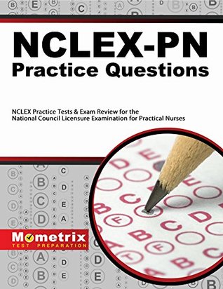 Read NCLEX-PN Practice Questions (Third Set): NCLEX Practice Test & Exam Review for the National Council Licensure Examination for Practical Nurses - NCLEX Exam Secrets Test Prep Team | ePub