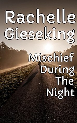 Read Online Mischief During The Night - Horse Has Been Naughty - Rachelle Gieseking | ePub