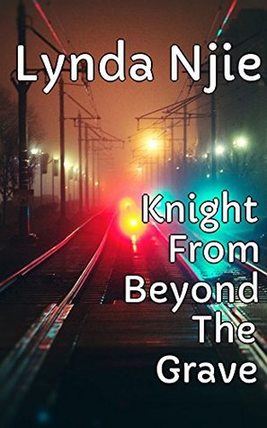 Full Download Knight From Beyond The Grave - Horses And Boys - Lynda Njie file in PDF