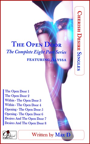 Read Online The Open Door (The Complete Eight Part Series) Featuring Alyssa - Max | ePub