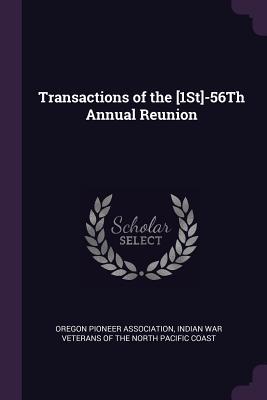 Download Transactions of the [1St]-56Th Annual Reunion - Oregon Pioneer Association | PDF