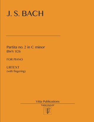 Read Online Bach Partita no. 2 in c minor: Urtext (with fingering) - Johann Sebastian Bach | PDF