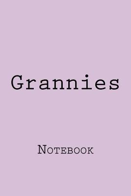 Full Download Grannies: Notebook, 150 Lined Pages, Softcover, 6 X 9 -  | ePub