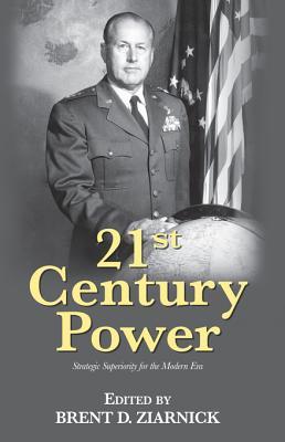 Read Online 21st Century Power: Strategic Superiority for the Modern Era - Brent David Ziarnick file in ePub