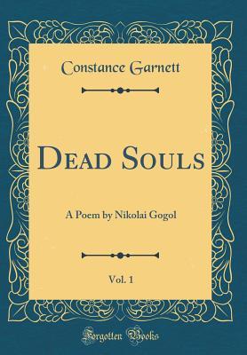 Download Dead Souls, Vol. 1: A Poem by Nikolai Gogol (Classic Reprint) - Constance Garnett | ePub