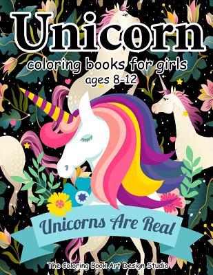 Read Unicorn Coloring Books for Girls Ages 8-12: Unicorn Coloring Book for Girls, Little Girls, Kids: New Best Relaxing, Fun and Beautiful Coloring Pages Birthday Gifts for Girls .. Ages 2-4, 4-8, 9-12, Little Teen - The Coloring Book Art Design Studio file in PDF