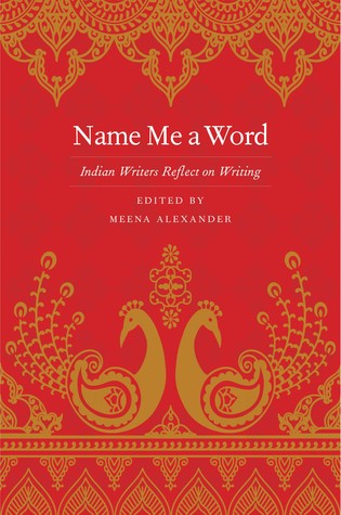 Read Online Name Me a Word: Indian Writers Reflect on Writing - Meena Alexander file in ePub