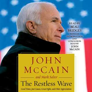 Download The Restless Wave: Good Times, Just Causes, Great Fights, and Other Appreciations - John McCain | ePub