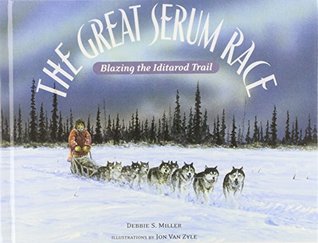 Download The Great Serum Race: Blazing the Iditarod Trail - Debbie S. Miller file in ePub