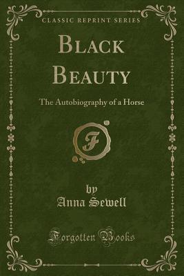 Download Black Beauty: The Autobiography of a Horse (Classic Reprint) - Anna Sewell file in ePub