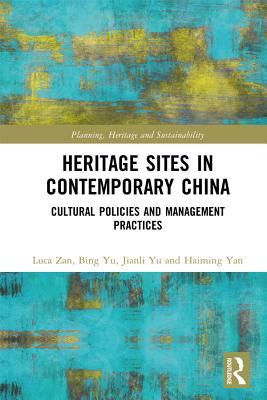 Read Heritage Sites in Contemporary China: Cultural Policies and Management Practices - Luca Zan file in PDF