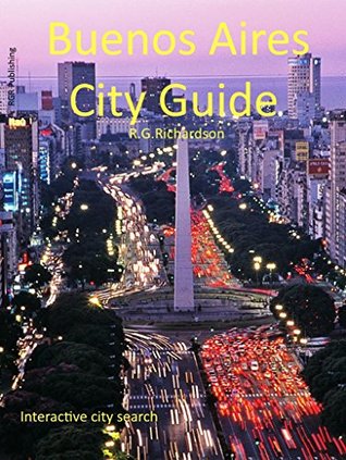 Read Buenos Aires City Guide (Waterfront Series Book 121) - R.G. Richardson file in PDF